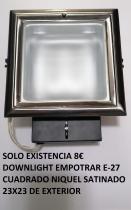 OUTLET CECODO XF8021 - DOWNLIGHT CUADRADO EMPOTRAR NIQUEL SATINADO E-27 PRODELUX